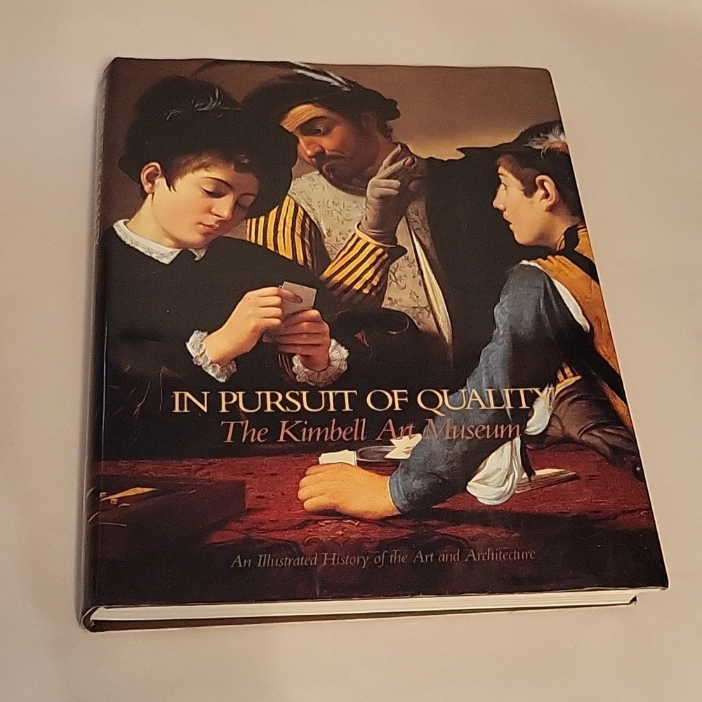 In Pursuit of Quality The Kimball Art Museum Book